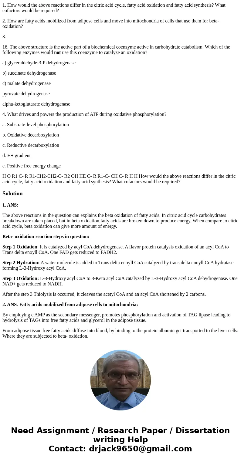 1. How would the above reactions differ in the citric acid cycle, fatty acid oxidation and fatty acid synthesis? What cofactors would be required? 2. How are fa 1. How would the above reactions differ in the citric acid cycle, fatty acid oxidation and fatty acid synthesis? What cofactors would be required? 2. How are fa