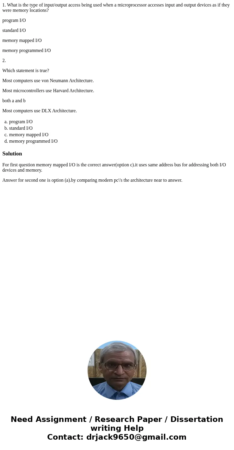 1. What is the type of input/output access being used when a microprocessor accesses input and output devices as if they were memory locations? program I/O stan 1. What is the type of input/output access being used when a microprocessor accesses input and output devices as if they were memory locations? program I/O stan