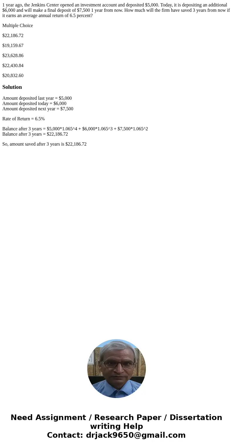 1 year ago, the Jenkins Center opened an investment account and deposited $5,000. Today, it is depositing an additional $6,000 and will make a final deposit of 