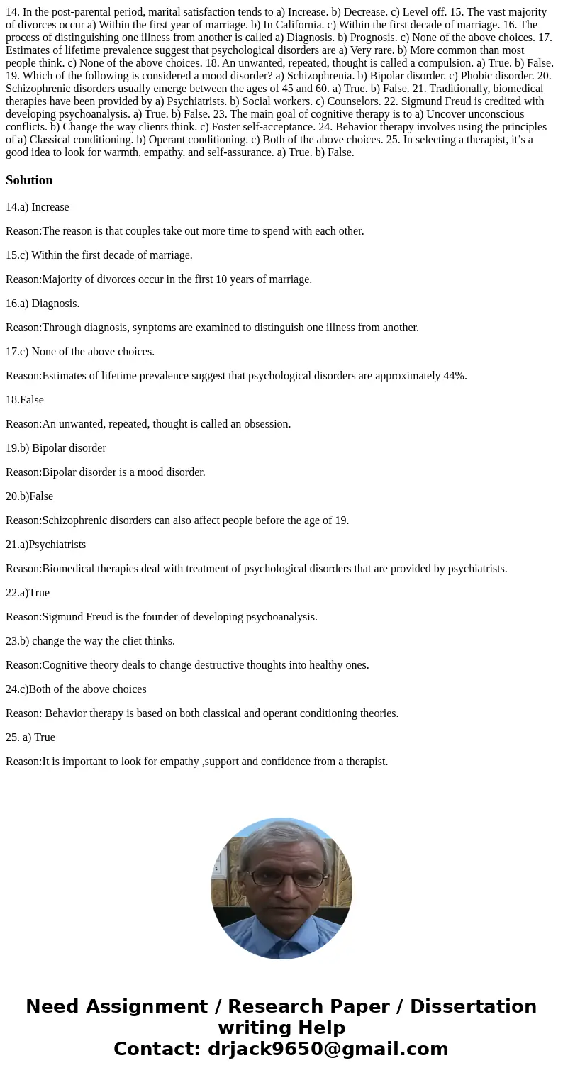 14. In the post-parental period, marital satisfaction tends to a) Increase. b) Decrease. c) Level off. 15. The vast majority of divorces occur a) Within the fir 14. In the post-parental period, marital satisfaction tends to a) Increase. b) Decrease. c) Level off. 15. The vast majority of divorces occur a) Within the fir