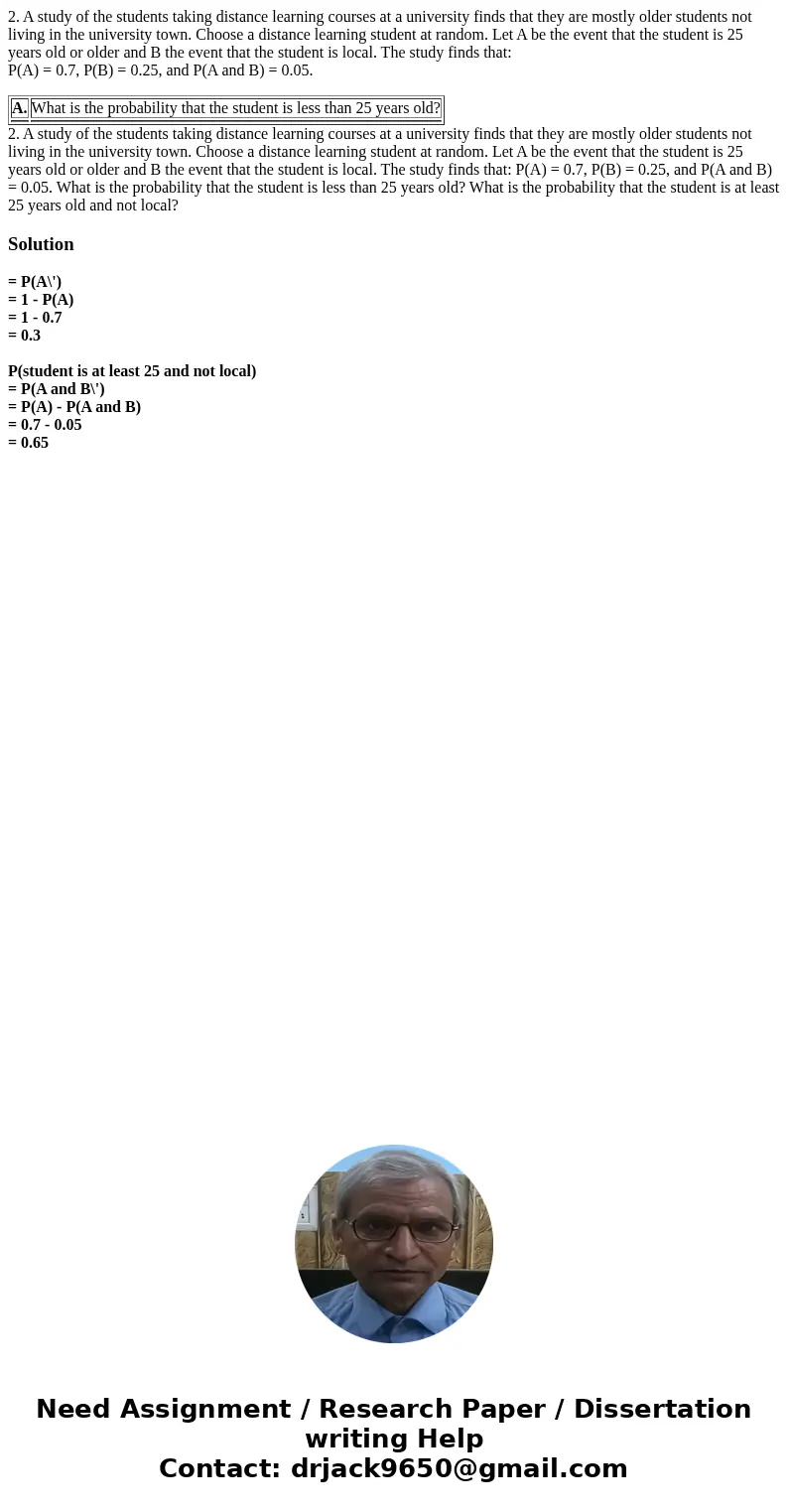 2. A study of the students taking distance learning courses at a university finds that they are mostly older students not living in the university town. Choose  2. A study of the students taking distance learning courses at a university finds that they are mostly older students not living in the university town. Choose