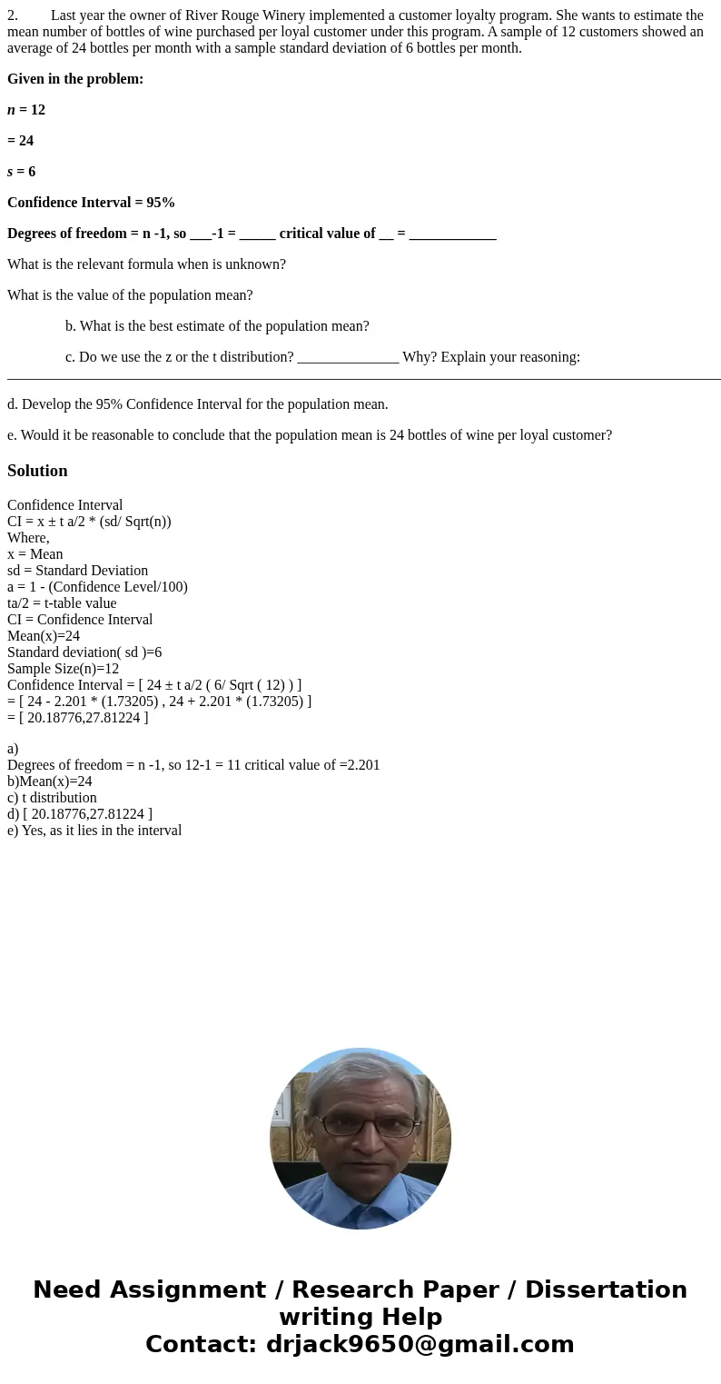 2. Last year the owner of River Rouge Winery implemented a customer loyalty program. She wants to estimate the mean number of bottles of wine purchased per loya 2. Last year the owner of River Rouge Winery implemented a customer loyalty program. She wants to estimate the mean number of bottles of wine purchased per loya