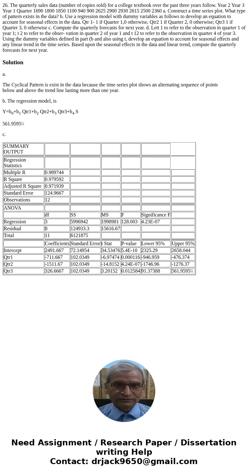  26. The quarterly sales data (number of copies sold) for a college textbook over the past three years follow. Year 2 Year 3 Year 1 Quarter 1690 1800 1850 1100 