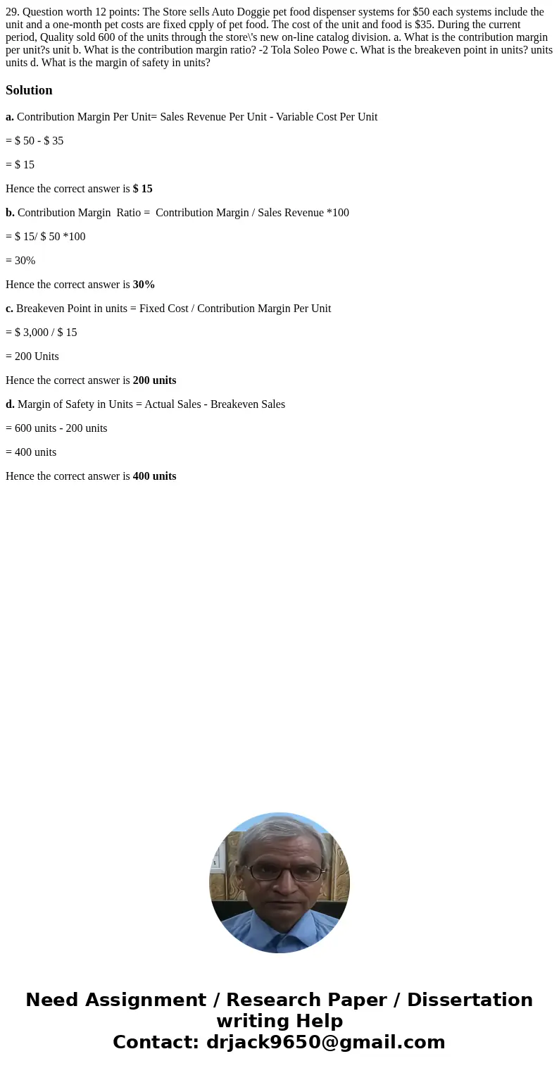 29. Question worth 12 points: The Store sells Auto Doggie pet food dispenser systems for $50 each systems include the unit and a one-month pet costs are fixed   29. Question worth 12 points: The Store sells Auto Doggie pet food dispenser systems for $50 each systems include the unit and a one-month pet costs are fixed