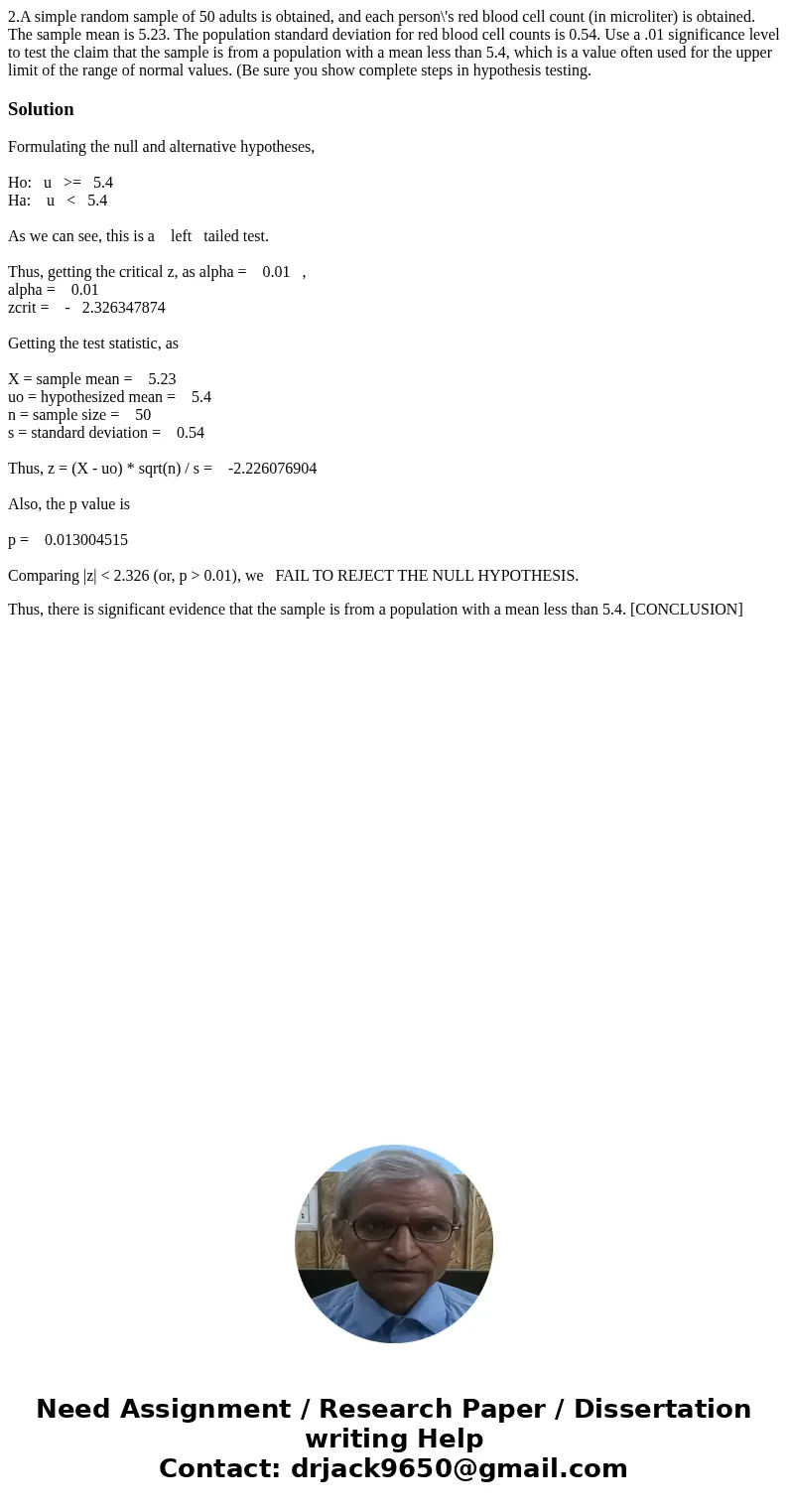 2.A simple random sample of 50 adults is obtained, and each person\'s red blood cell count (in microliter) is obtained. The sample mean is 5.23. The population  2.A simple random sample of 50 adults is obtained, and each person\'s red blood cell count (in microliter) is obtained. The sample mean is 5.23. The population