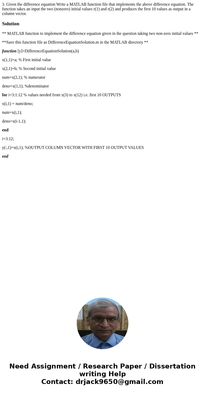 3. Given the difference equation Write a MATLAB function file that implements the above difference equation. The function takes an input the two (nonzero) init  3. Given the difference equation Write a MATLAB function file that implements the above difference equation. The function takes an input the two (nonzero) init