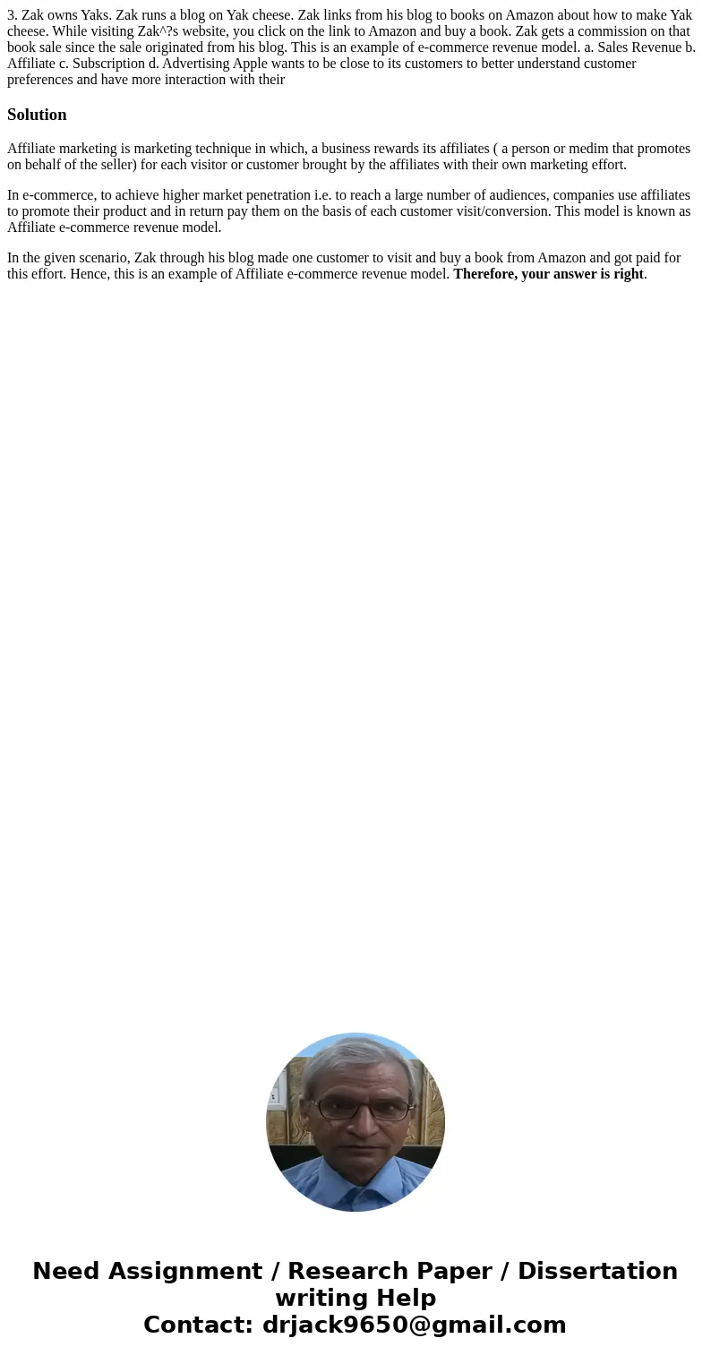 3. Zak owns Yaks. Zak runs a blog on Yak cheese. Zak links from his blog to books on Amazon about how to make Yak cheese. While visiting Zak^?s website, you cl  3. Zak owns Yaks. Zak runs a blog on Yak cheese. Zak links from his blog to books on Amazon about how to make Yak cheese. While visiting Zak^?s website, you cl