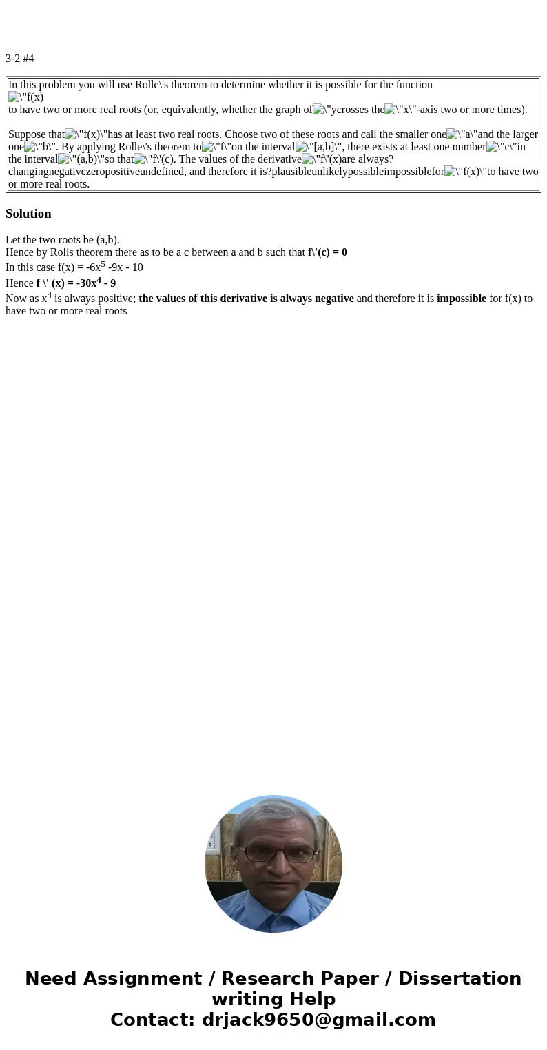  3-2 #4 In this problem you will use Rolle\'s theorem to determine whether it is possible for the function to have two or more real roots (or, equivalently, whe