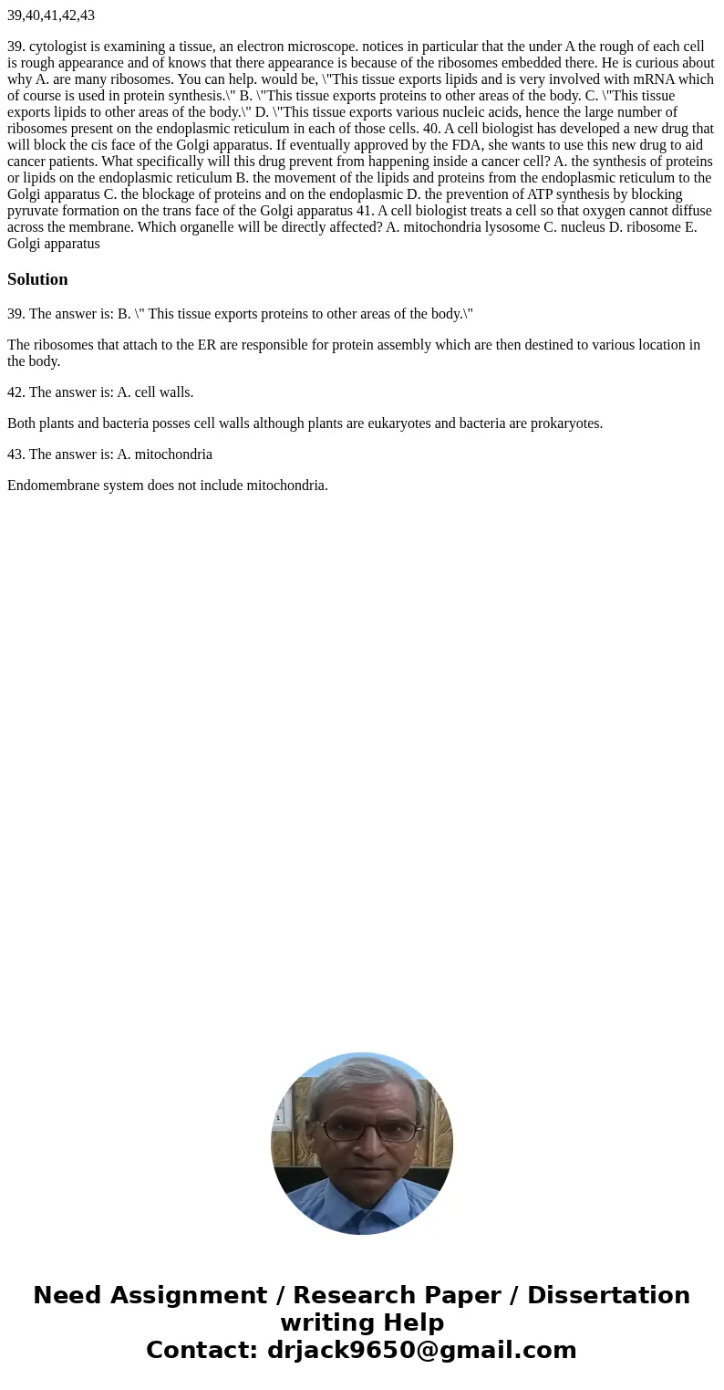 39,40,41,42,43 39. cytologist is examining a tissue, an electron microscope. notices in particular that the under A the rough of each cell is rough appearance a 39,40,41,42,43 39. cytologist is examining a tissue, an electron microscope. notices in particular that the under A the rough of each cell is rough appearance a