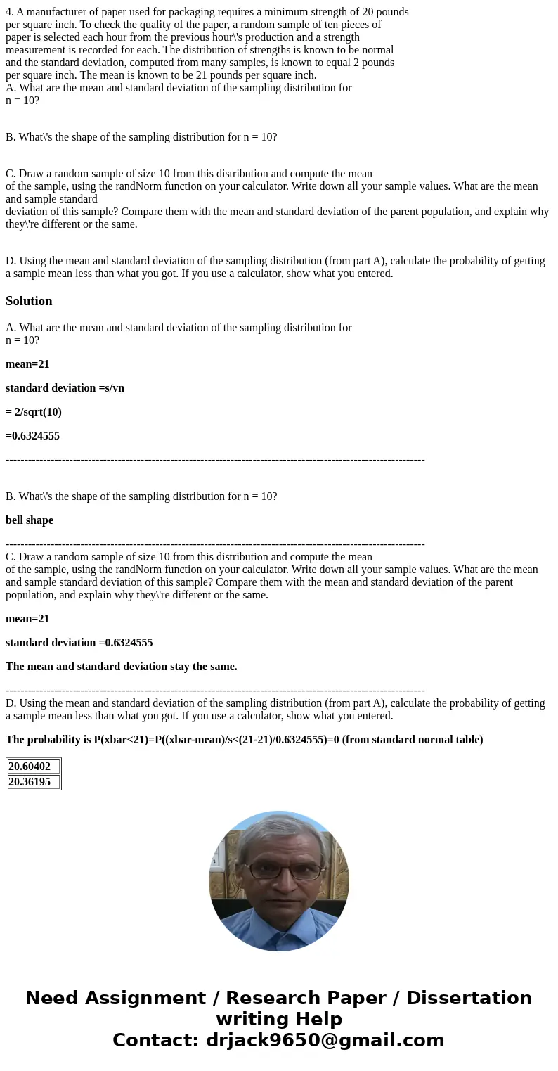 4. A manufacturer of paper used for packaging requires a minimum strength of 20 pounds per square inch. To check the quality of the paper, a random sample of te 4. A manufacturer of paper used for packaging requires a minimum strength of 20 pounds per square inch. To check the quality of the paper, a random sample of te