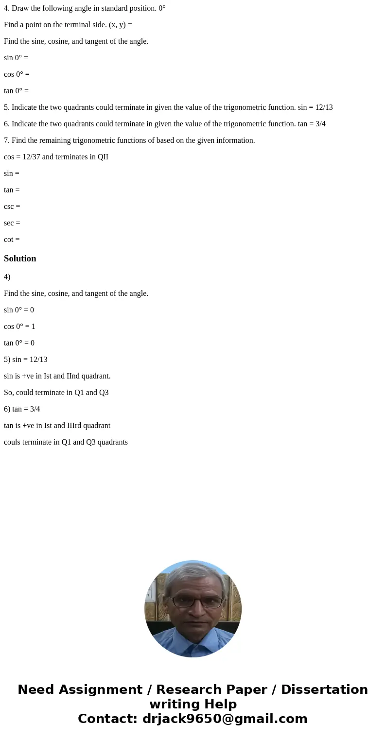 4. Draw the following angle in standard position. 0° Find a point on the terminal side. (x, y) = Find the sine, cosine, and tangent of the angle. sin 0° = cos 0 4. Draw the following angle in standard position. 0° Find a point on the terminal side. (x, y) = Find the sine, cosine, and tangent of the angle. sin 0° = cos 0