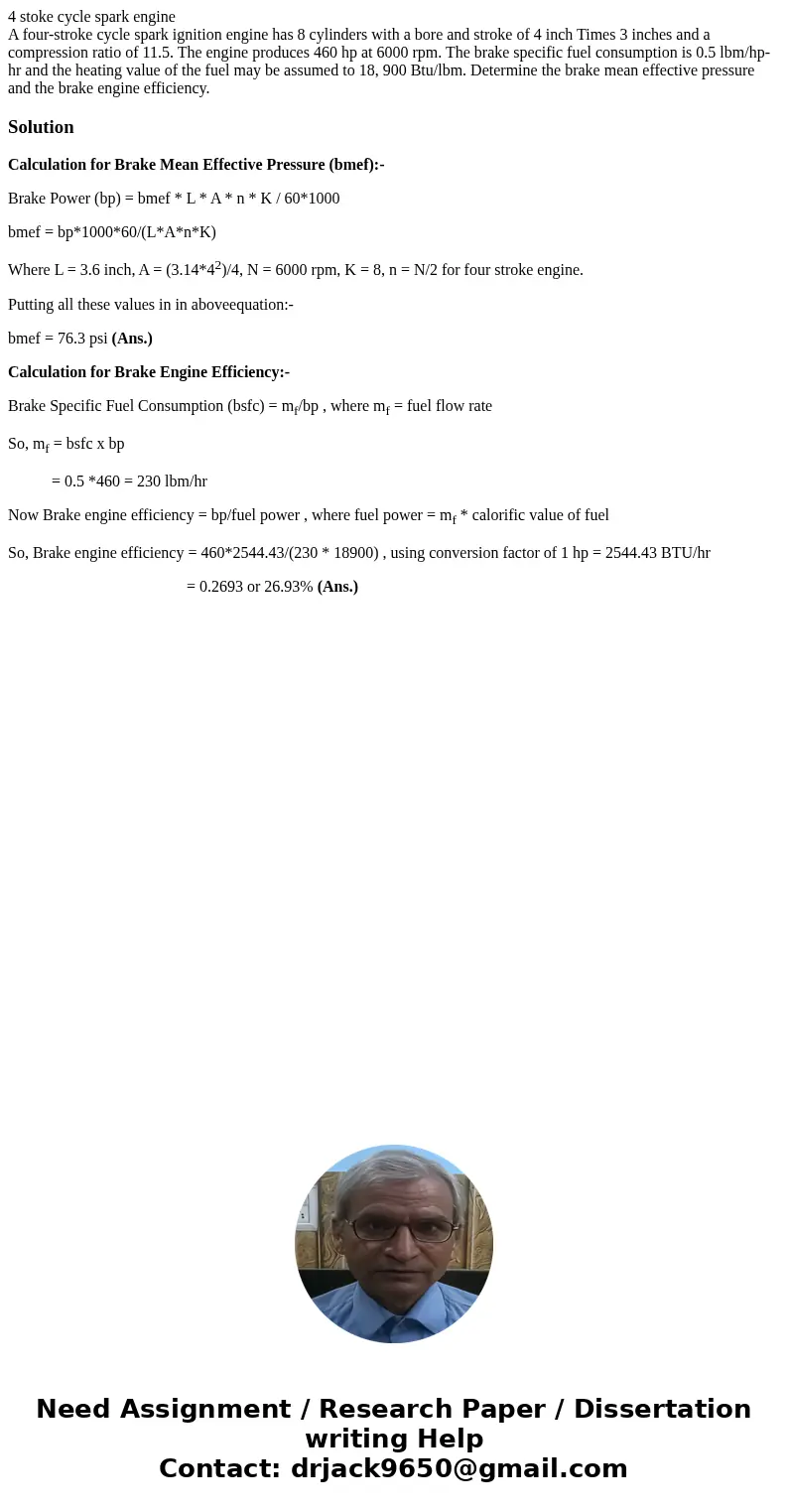4 stoke cycle spark engine A four-stroke cycle spark ignition engine has 8 cylinders with a bore and stroke of 4 inch Times 3 inches and a compression ratio of  4 stoke cycle spark engine A four-stroke cycle spark ignition engine has 8 cylinders with a bore and stroke of 4 inch Times 3 inches and a compression ratio of