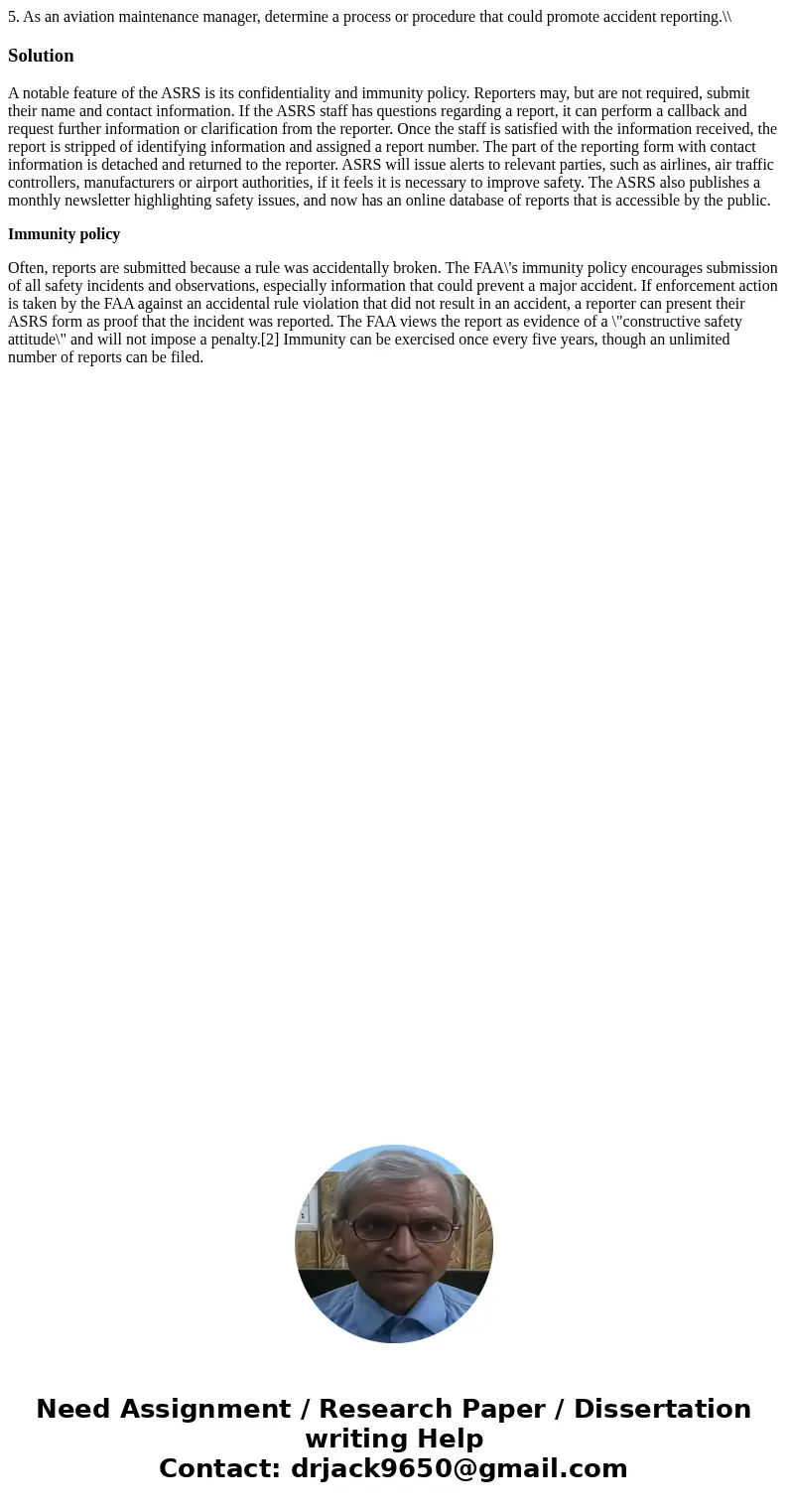 5. As an aviation maintenance manager, determine a process or procedure that could promote accident reporting.\\SolutionA notable feature of the ASRS is its con 5. As an aviation maintenance manager, determine a process or procedure that could promote accident reporting.\\SolutionA notable feature of the ASRS is its con