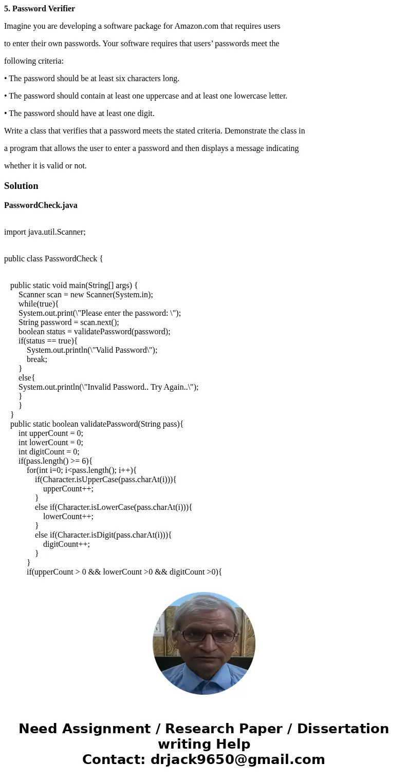 5. Password Verifier Imagine you are developing a software package for Amazon.com that requires users to enter their own passwords. Your software requires that  5. Password Verifier Imagine you are developing a software package for Amazon.com that requires users to enter their own passwords. Your software requires that
