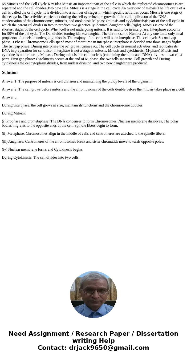 68 Mitosis and the Cell Cycle Key idea Mtosis an important part of the cel e in which the replicated chromosomes is are separated and the cell divides, two new