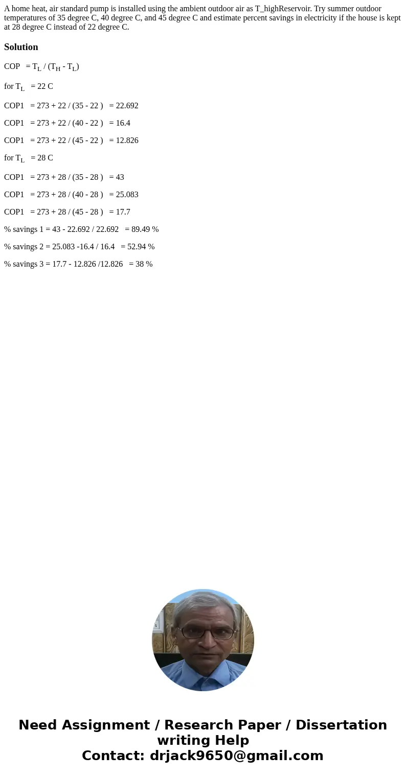A home heat, air standard pump is installed using the ambient outdoor air as T_highReservoir. Try summer outdoor temperatures of 35 degree C, 40 degree C, and   A home heat, air standard pump is installed using the ambient outdoor air as T_highReservoir. Try summer outdoor temperatures of 35 degree C, 40 degree C, and