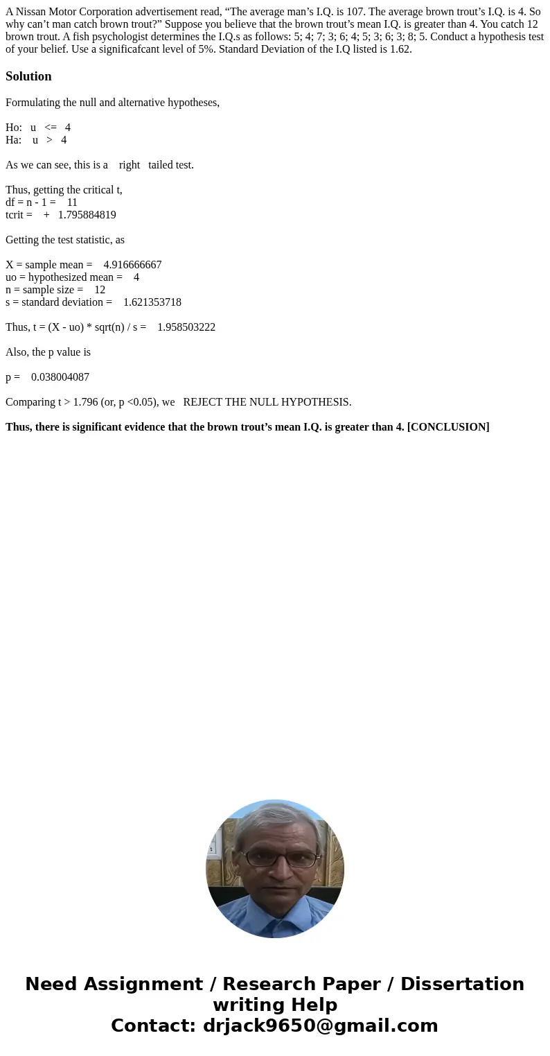 A Nissan Motor Corporation advertisement read, “The average man’s I.Q. is 107. The average brown trout’s I.Q. is 4. So why can’t man catch brown trout?” Suppose A Nissan Motor Corporation advertisement read, “The average man’s I.Q. is 107. The average brown trout’s I.Q. is 4. So why can’t man catch brown trout?” Suppose