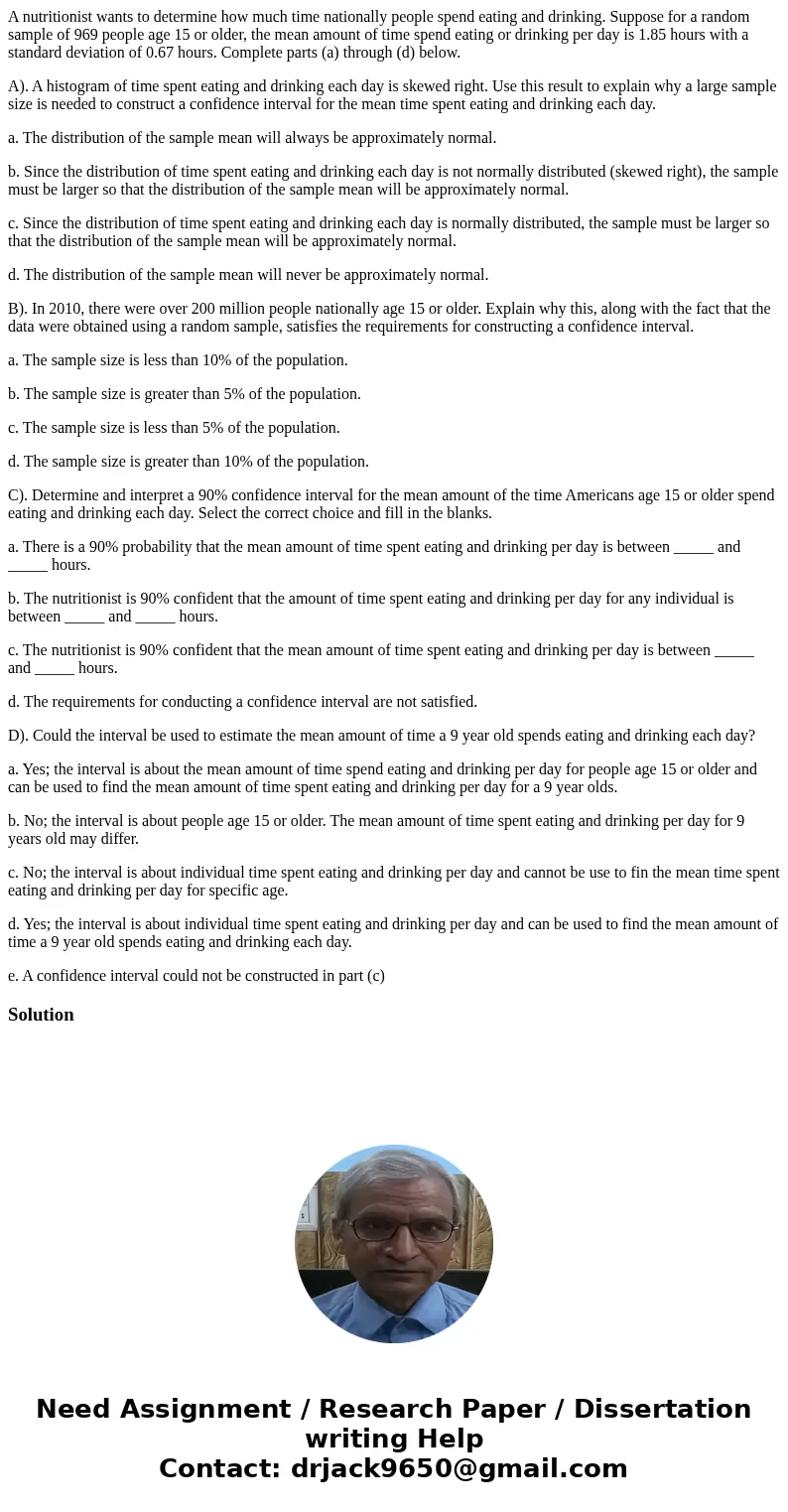 A nutritionist wants to determine how much time nationally people spend eating and drinking. Suppose for a random sample of 969 people age 15 or older, the mean A nutritionist wants to determine how much time nationally people spend eating and drinking. Suppose for a random sample of 969 people age 15 or older, the mean