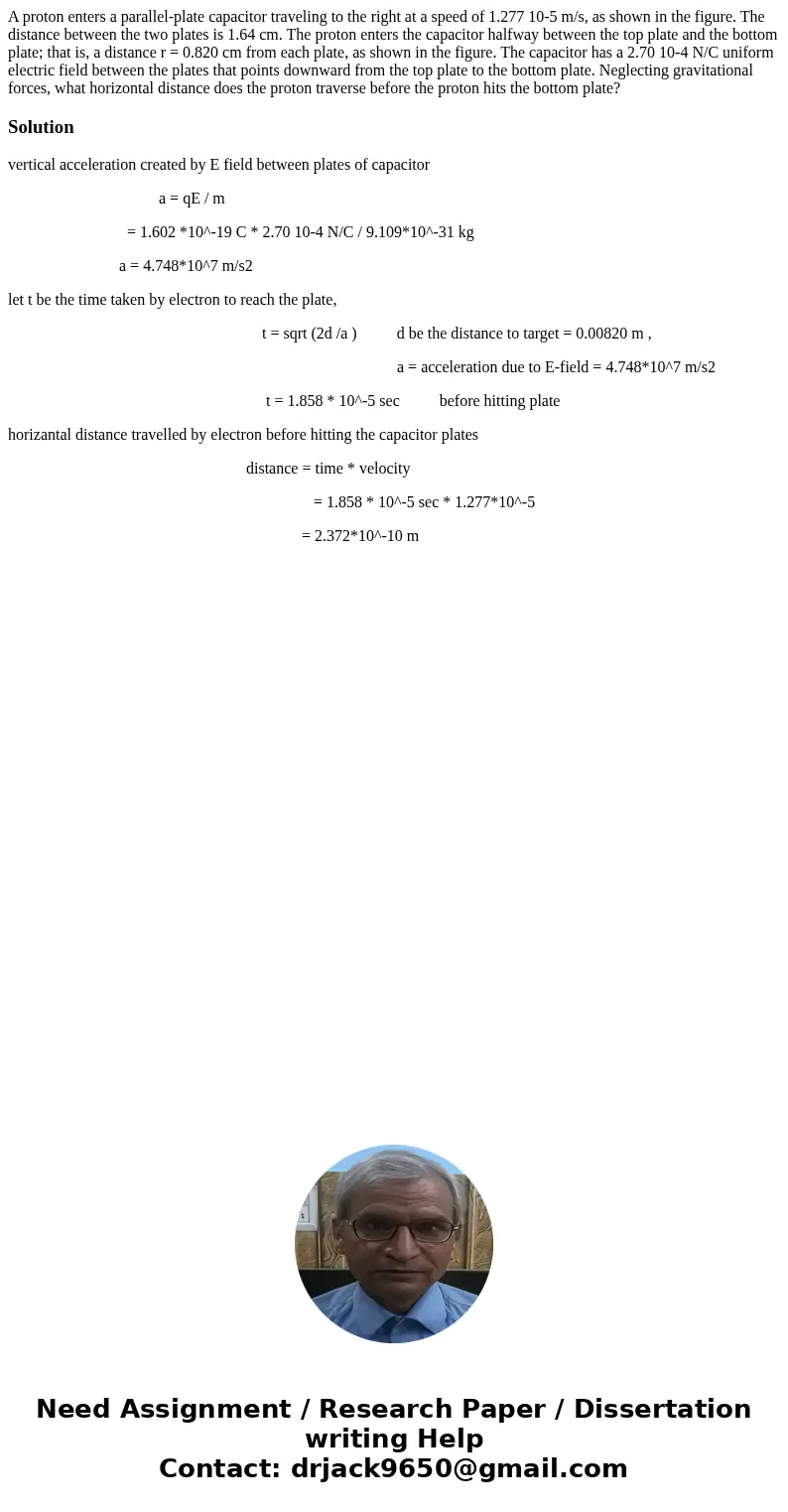 A proton enters a parallel-plate capacitor traveling to the right at a speed of 1.277 10-5 m/s, as shown in the figure. The distance between the two plates is 1 A proton enters a parallel-plate capacitor traveling to the right at a speed of 1.277 10-5 m/s, as shown in the figure. The distance between the two plates is 1