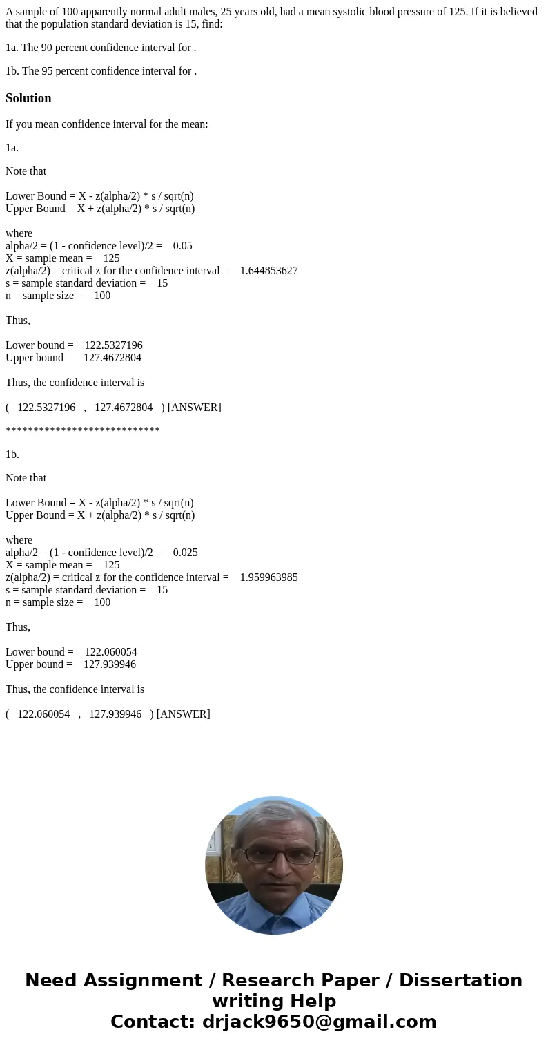 A sample of 100 apparently normal adult males, 25 years old, had a mean systolic blood pressure of 125. If it is believed that the population standard deviation A sample of 100 apparently normal adult males, 25 years old, had a mean systolic blood pressure of 125. If it is believed that the population standard deviation