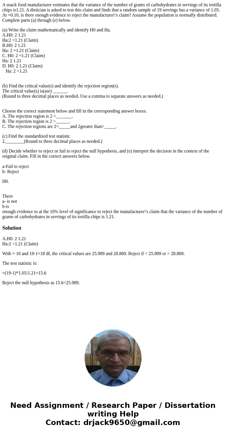 A snack food manufacturer estimates that the variance of the number of grams of carbohydrates in servings of its tortilla chips is1.21. A dietician is asked to  A snack food manufacturer estimates that the variance of the number of grams of carbohydrates in servings of its tortilla chips is1.21. A dietician is asked to
