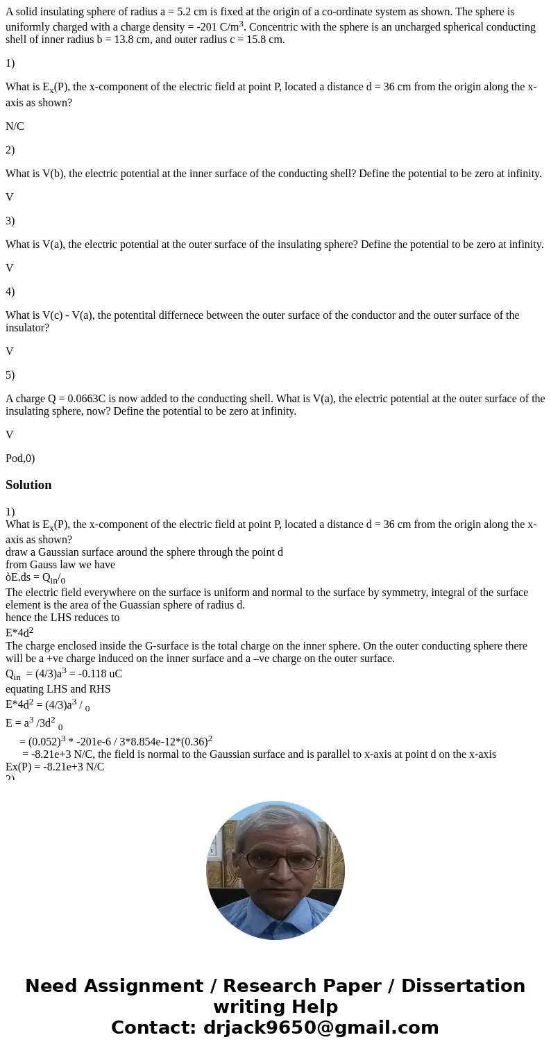 A solid insulating sphere of radius a = 5.2 cm is fixed at the origin of a co-ordinate system as shown. The sphere is uniformly charged with a charge density =  A solid insulating sphere of radius a = 5.2 cm is fixed at the origin of a co-ordinate system as shown. The sphere is uniformly charged with a charge density =