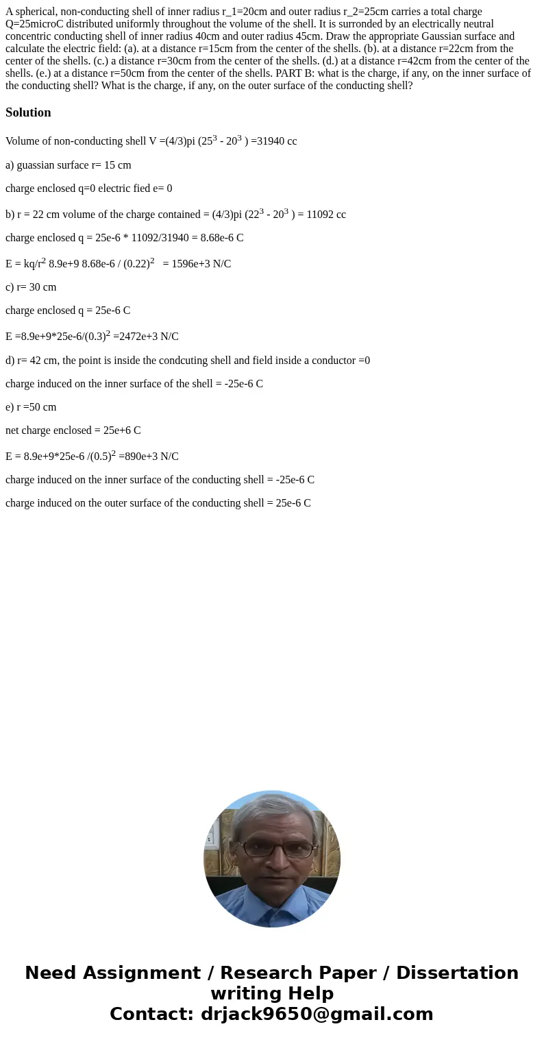 A spherical, non-conducting shell of inner radius r_1=20cm and outer radius r_2=25cm carries a total charge Q=25microC distributed uniformly throughout the volu A spherical, non-conducting shell of inner radius r_1=20cm and outer radius r_2=25cm carries a total charge Q=25microC distributed uniformly throughout the volu
