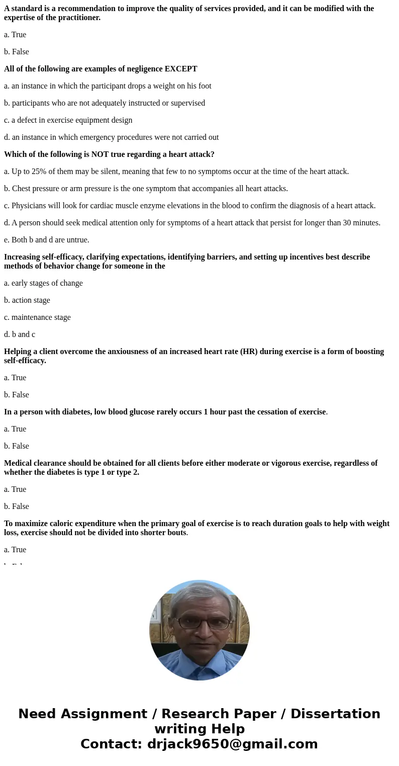 A standard is a recommendation to improve the quality of services provided, and it can be modified with the expertise of the practitioner. a. True b. False All  A standard is a recommendation to improve the quality of services provided, and it can be modified with the expertise of the practitioner. a. True b. False All