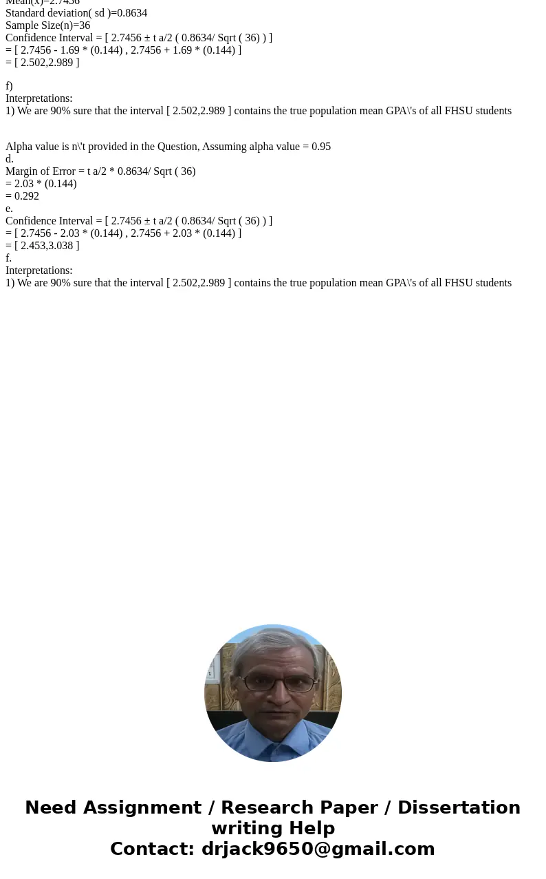  A student researcher is interested in determining the average (µ) GPA of all FHSU students, in order to investigate grade inflation at regional universities. T