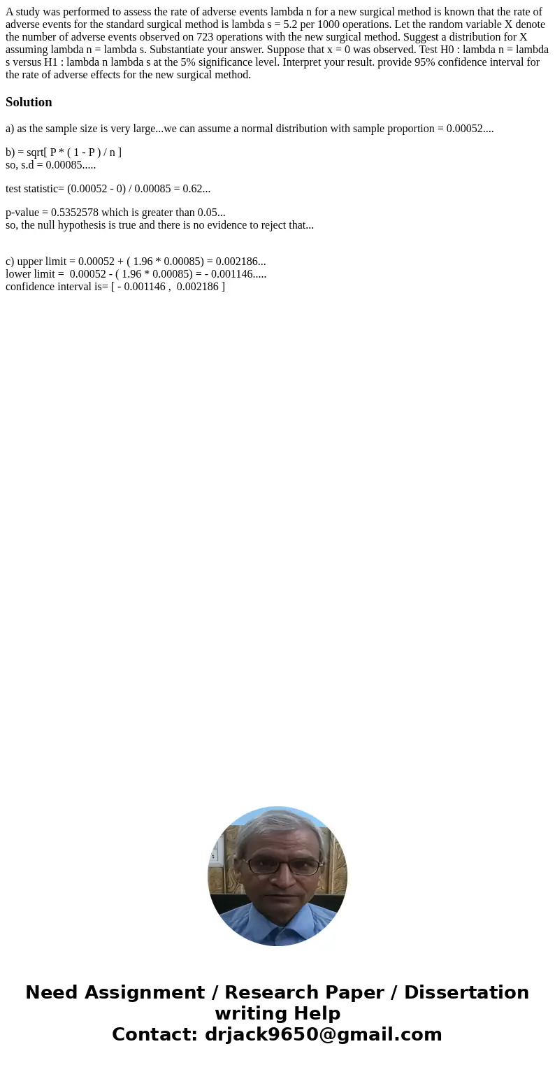 A study was performed to assess the rate of adverse events lambda n for a new surgical method is known that the rate of adverse events for the standard surgica  A study was performed to assess the rate of adverse events lambda n for a new surgical method is known that the rate of adverse events for the standard surgica
