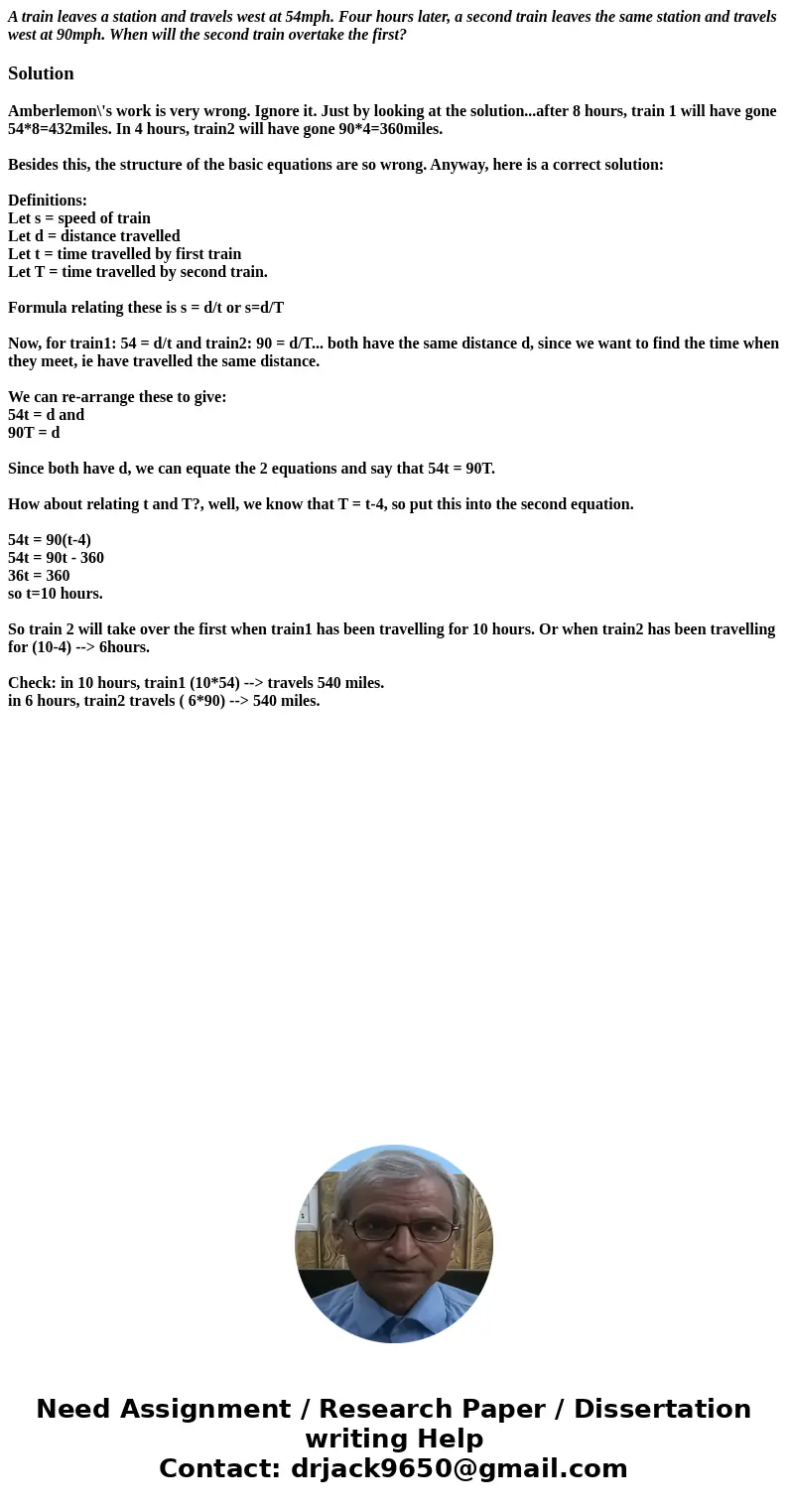 A train leaves a station and travels west at 54mph. Four hours later, a second train leaves the same station and travels west at 90mph. When will the second tra A train leaves a station and travels west at 54mph. Four hours later, a second train leaves the same station and travels west at 90mph. When will the second tra