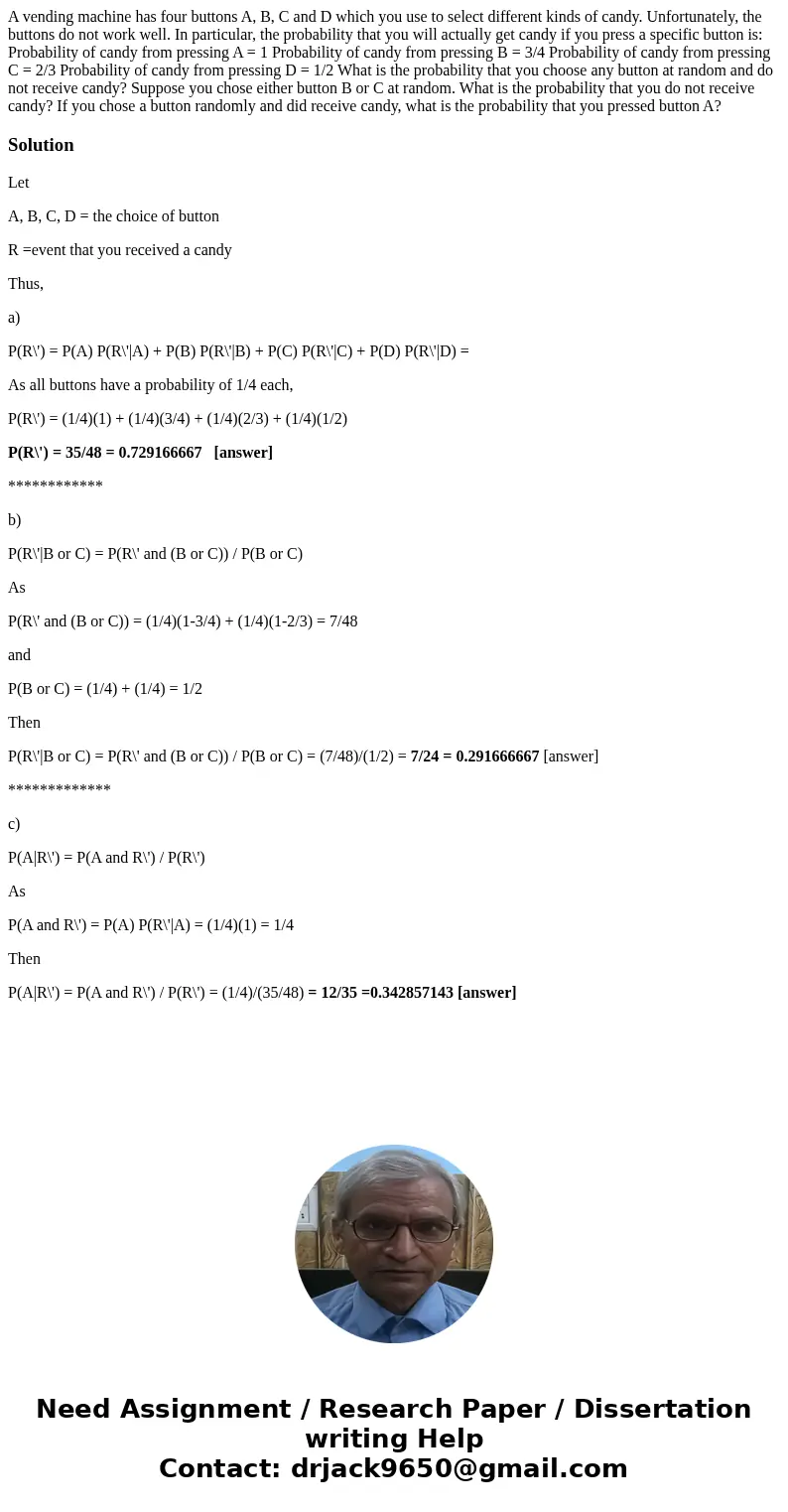 A vending machine has four buttons A, B, C and D which you use to select different kinds of candy. Unfortunately, the buttons do not work well. In particular,   A vending machine has four buttons A, B, C and D which you use to select different kinds of candy. Unfortunately, the buttons do not work well. In particular,