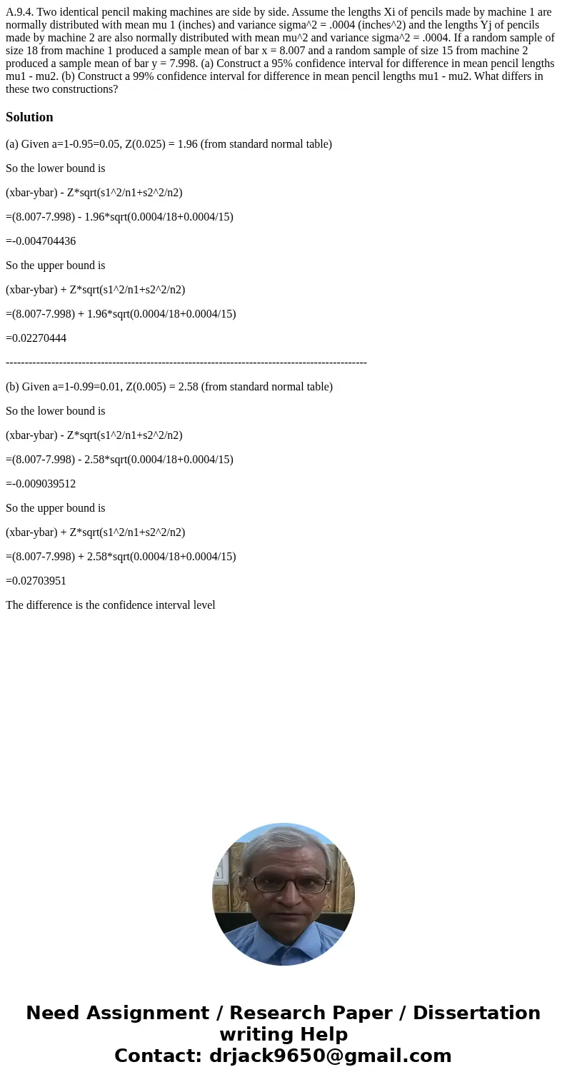 A.9.4. Two identical pencil making machines are side by side. Assume the lengths Xi of pencils made by machine 1 are normally distributed with mean mu 1 (inche  A.9.4. Two identical pencil making machines are side by side. Assume the lengths Xi of pencils made by machine 1 are normally distributed with mean mu 1 (inche