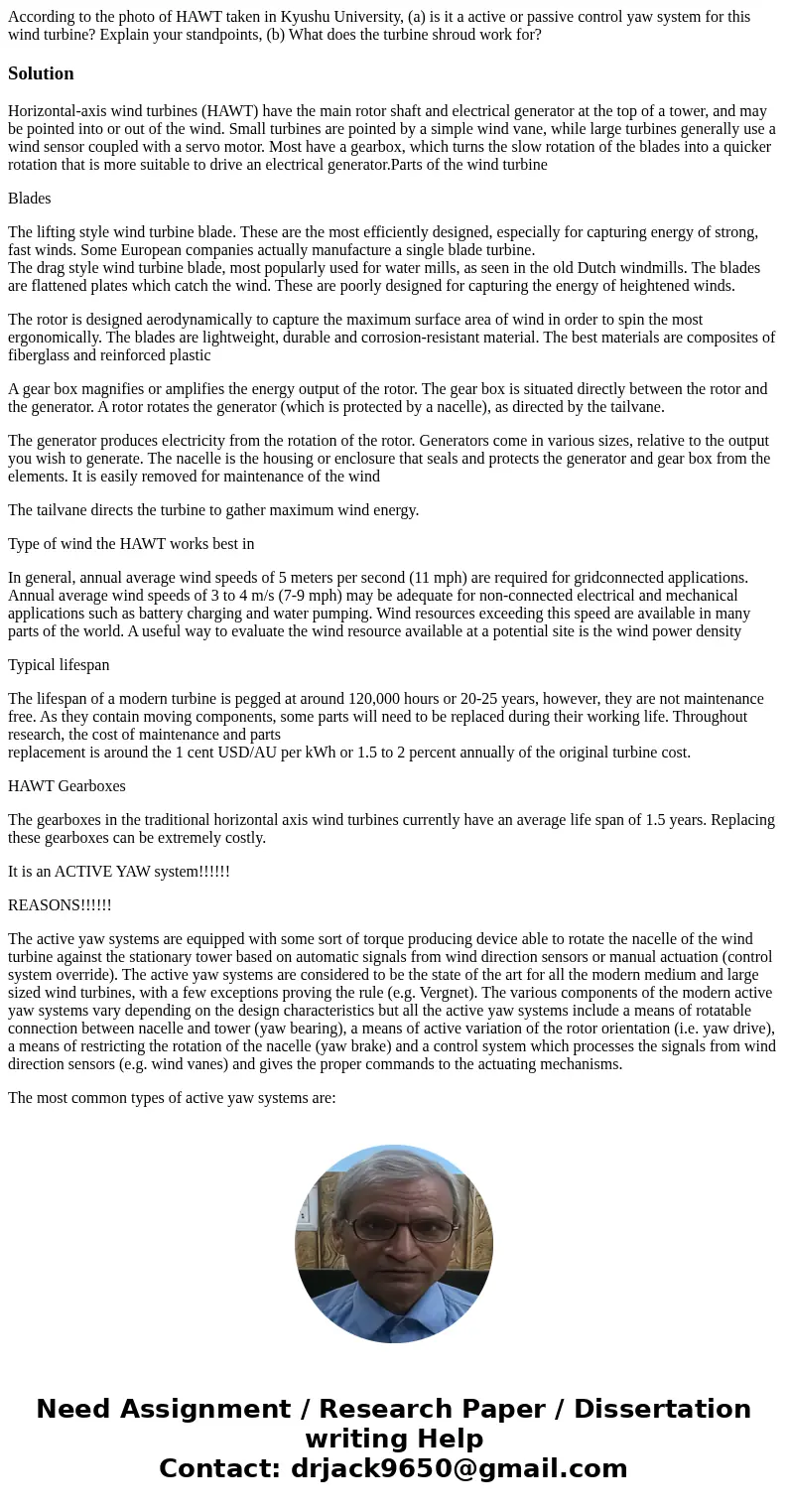 According to the photo of HAWT taken in Kyushu University, (a) is it a active or passive control yaw system for this wind turbine? Explain your standpoints, (b  According to the photo of HAWT taken in Kyushu University, (a) is it a active or passive control yaw system for this wind turbine? Explain your standpoints, (b