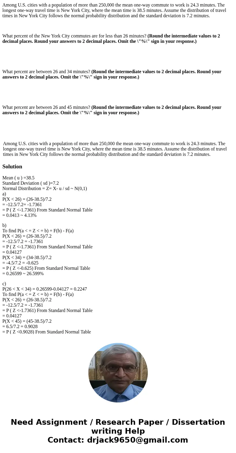 Among U.S. cities with a population of more than 250,000 the mean one-way commute to work is 24.3 minutes. The longest one-way travel time is New York City, whe Among U.S. cities with a population of more than 250,000 the mean one-way commute to work is 24.3 minutes. The longest one-way travel time is New York City, whe