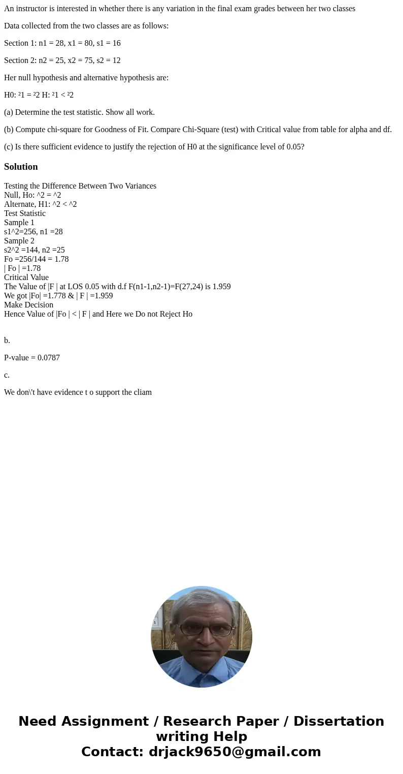 An instructor is interested in whether there is any variation in the final exam grades between her two classes Data collected from the two classes are as follow An instructor is interested in whether there is any variation in the final exam grades between her two classes Data collected from the two classes are as follow
