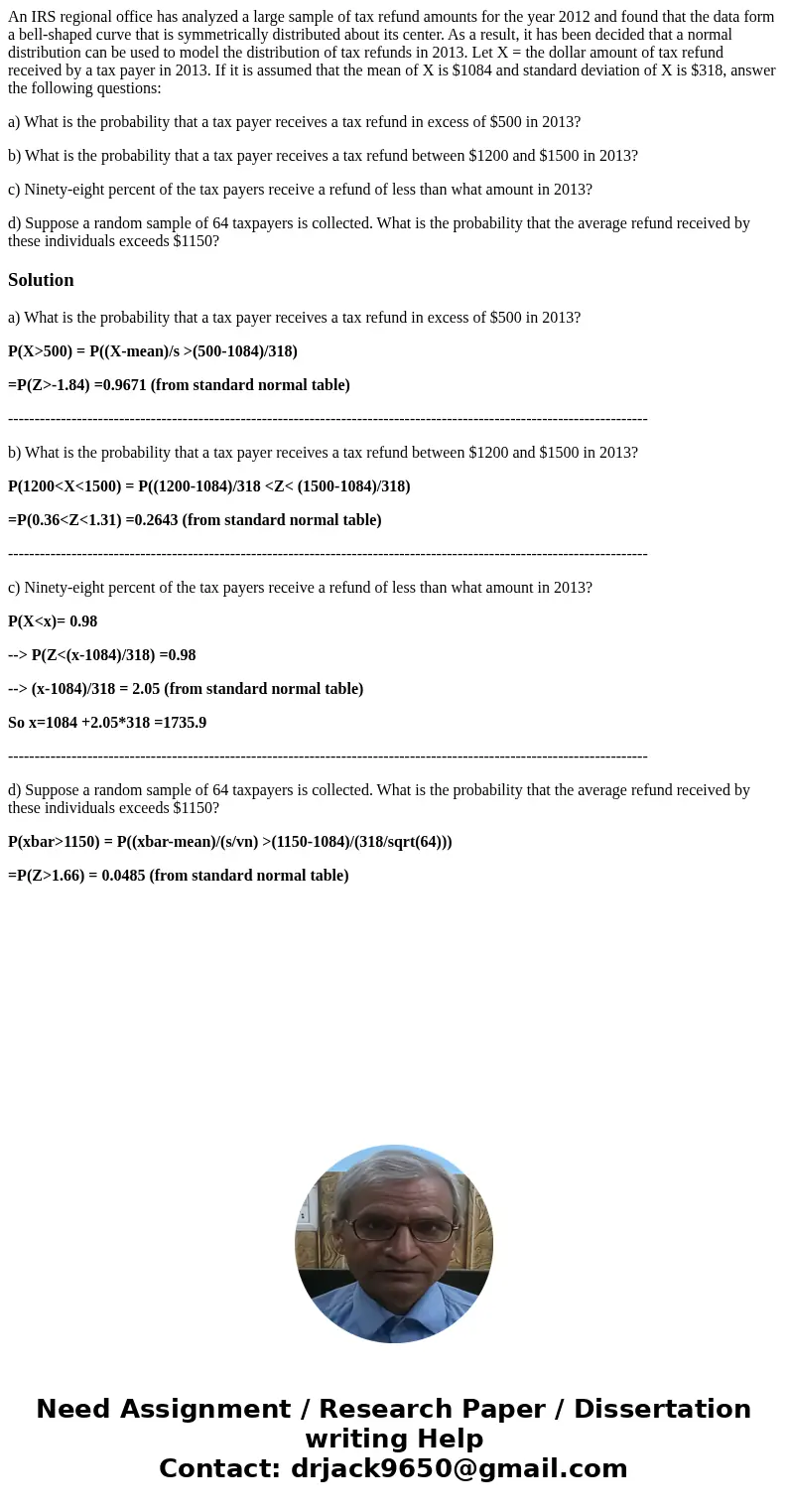 An IRS regional office has analyzed a large sample of tax refund amounts for the year 2012 and found that the data form a bell-shaped curve that is symmetricall An IRS regional office has analyzed a large sample of tax refund amounts for the year 2012 and found that the data form a bell-shaped curve that is symmetricall