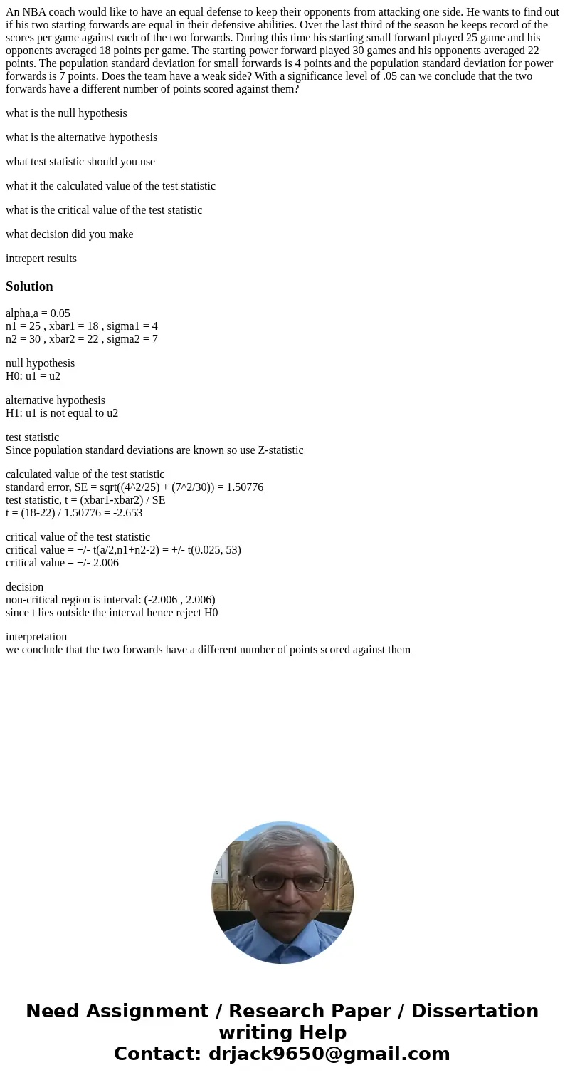 An NBA coach would like to have an equal defense to keep their opponents from attacking one side. He wants to find out if his two starting forwards are equal in An NBA coach would like to have an equal defense to keep their opponents from attacking one side. He wants to find out if his two starting forwards are equal in