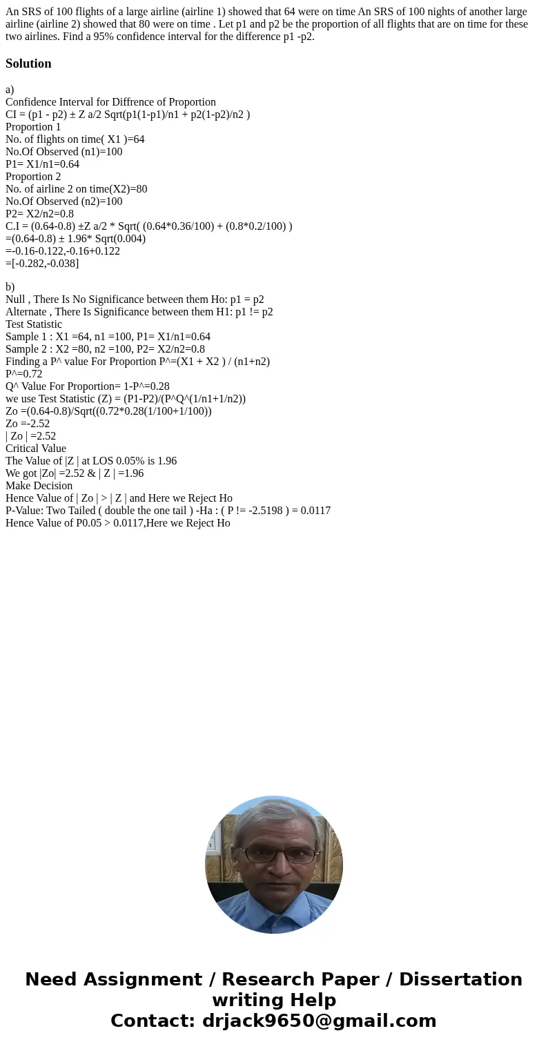 An SRS of 100 flights of a large airline (airline 1) showed that 64 were on time An SRS of 100 nights of another large airline (airline 2) showed that 80 were   An SRS of 100 flights of a large airline (airline 1) showed that 64 were on time An SRS of 100 nights of another large airline (airline 2) showed that 80 were