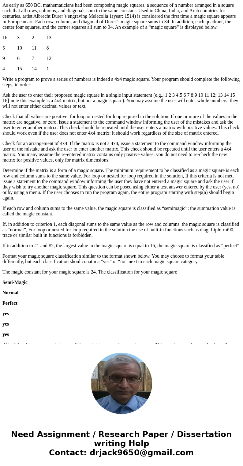 As early as 650 BC, mathematicians had been composing magic squares, a sequence of n number arranged in a square such that all rows, columns, and diagonals sum  As early as 650 BC, mathematicians had been composing magic squares, a sequence of n number arranged in a square such that all rows, columns, and diagonals sum
