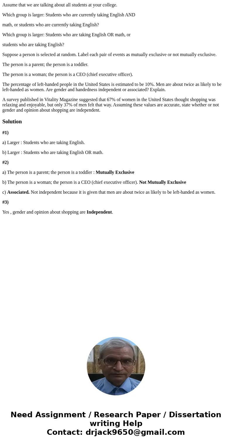 Assume that we are talking about all students at your college. Which group is larger: Students who are currently taking English AND math, or students who are cu Assume that we are talking about all students at your college. Which group is larger: Students who are currently taking English AND math, or students who are cu