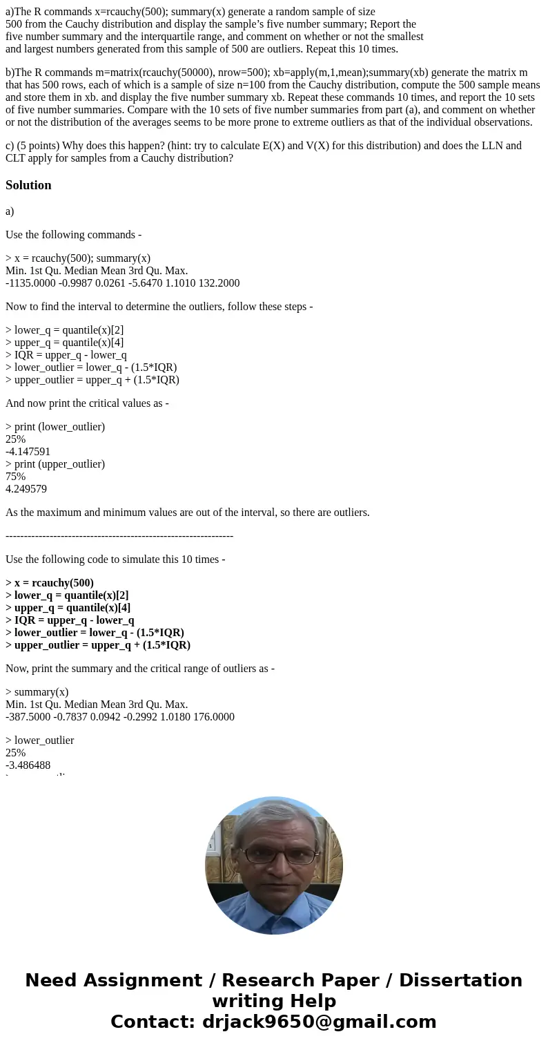 a)The R commands x=rcauchy(500); summary(x) generate a random sample of size 500 from the Cauchy distribution and display the sample’s five number summary; Repo