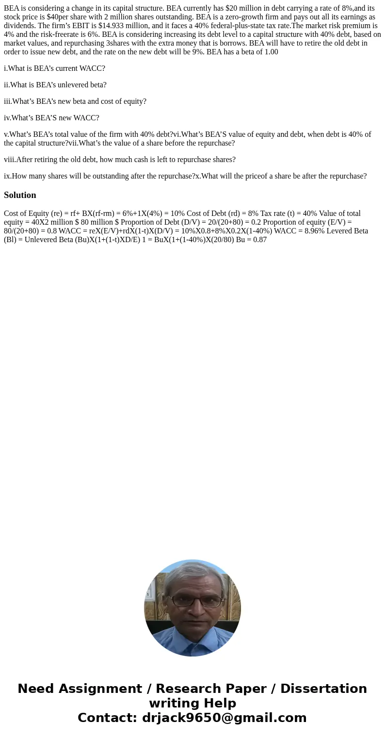 BEA is considering a change in its capital structure. BEA currently has $20 million in debt carrying a rate of 8%,and its stock price is $40per share with 2 mil BEA is considering a change in its capital structure. BEA currently has $20 million in debt carrying a rate of 8%,and its stock price is $40per share with 2 mil