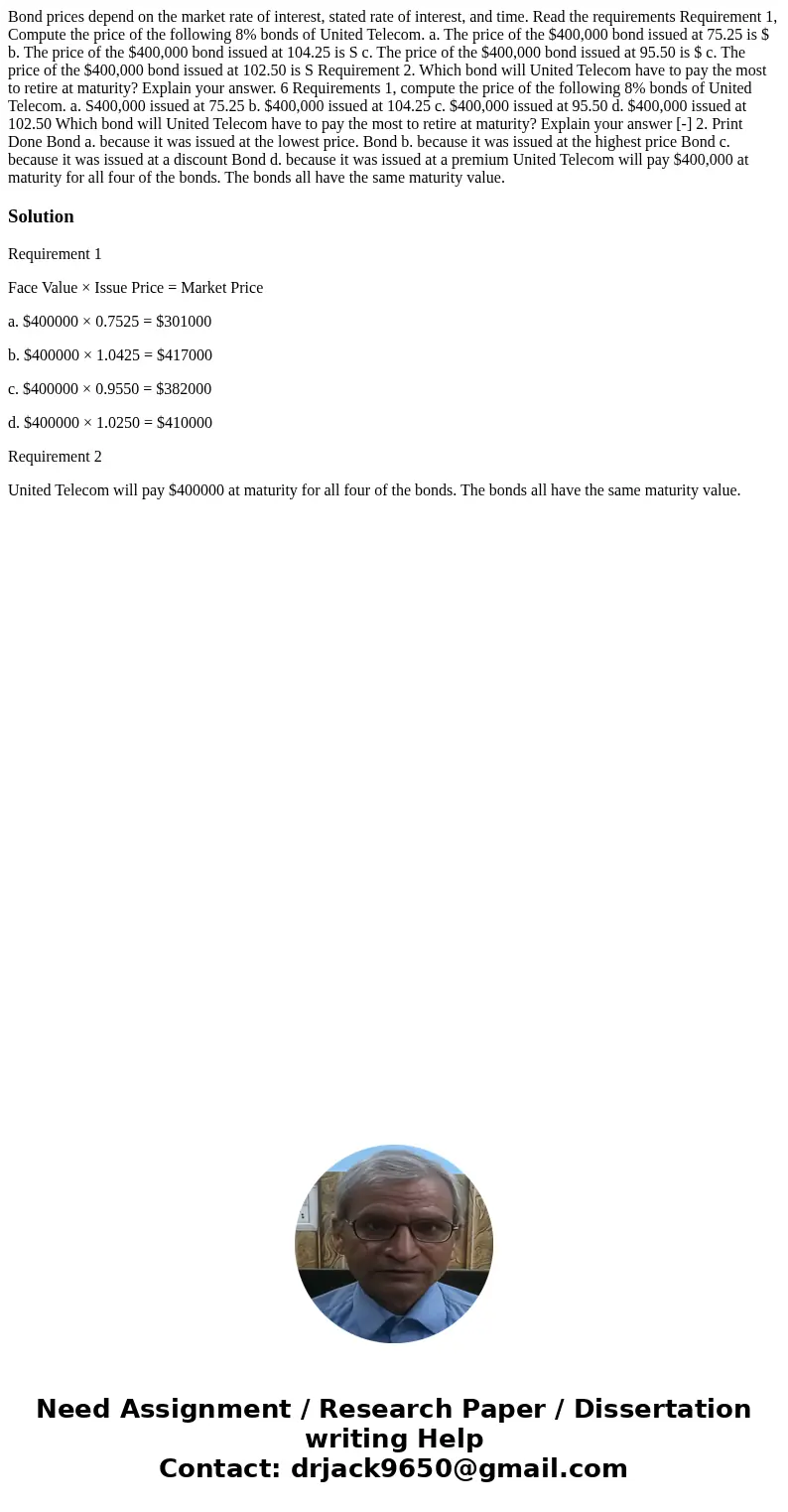  Bond prices depend on the market rate of interest, stated rate of interest, and time. Read the requirements Requirement 1, Compute the price of the following 8
