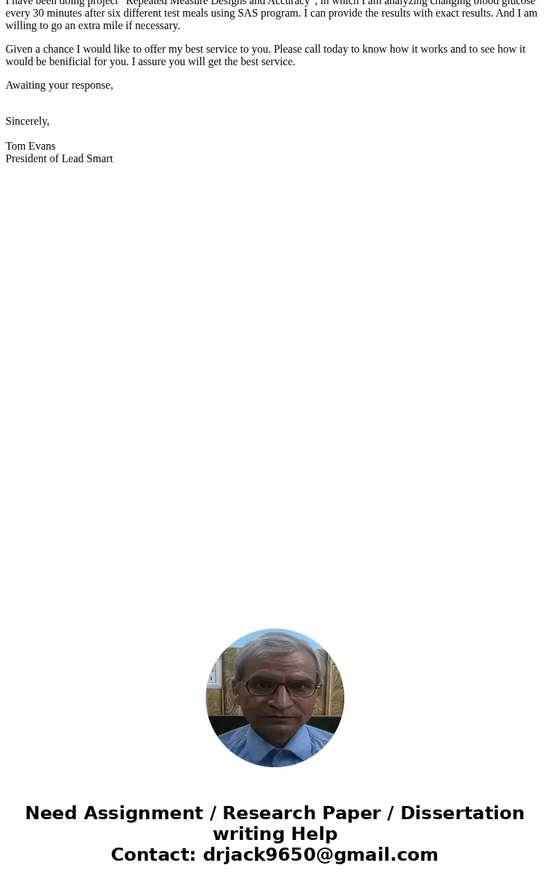 Business Proposal Letter I am doing project “Repeated Measure Designs and Accuracy”. That project about blood glucose levels after a test meal. I am analyzing c Business Proposal Letter I am doing project “Repeated Measure Designs and Accuracy”. That project about blood glucose levels after a test meal. I am analyzing c