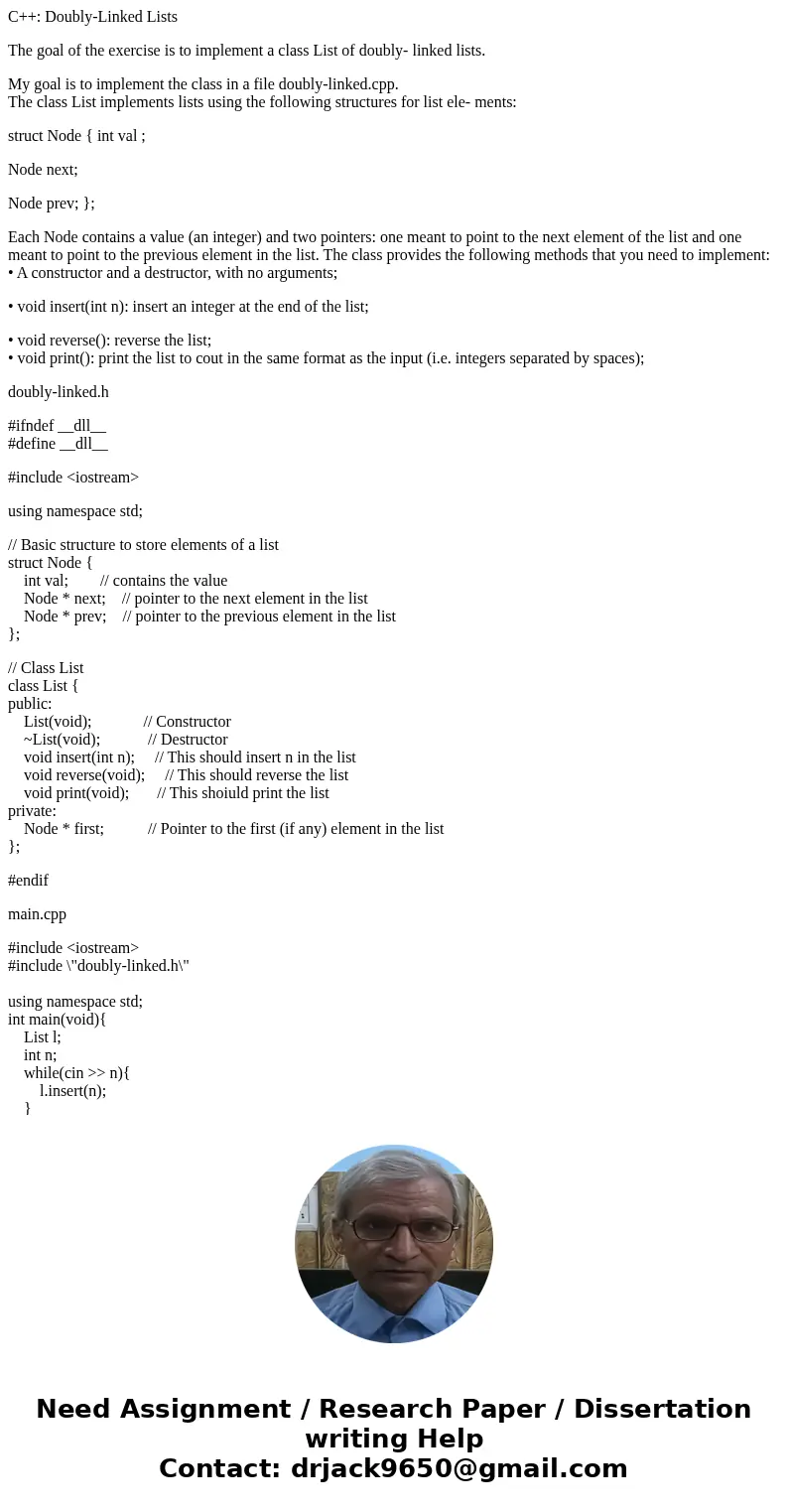 C++: Doubly-Linked Lists The goal of the exercise is to implement a class List of doubly- linked lists. My goal is to implement the class in a file doubly-linke C++: Doubly-Linked Lists The goal of the exercise is to implement a class List of doubly- linked lists. My goal is to implement the class in a file doubly-linke