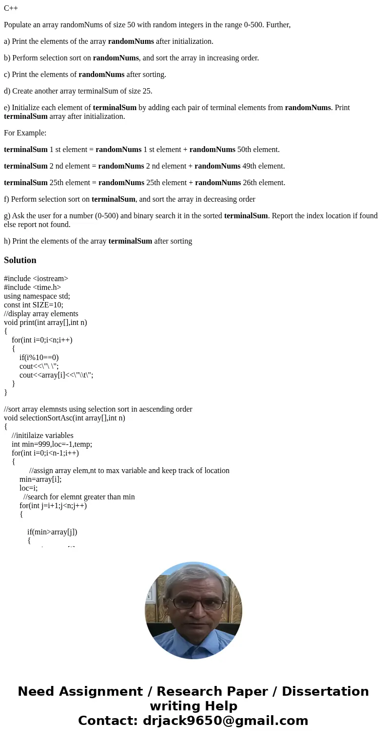 C++ Populate an array randomNums of size 50 with random integers in the range 0-500. Further, a) Print the elements of the array randomNums after initialization