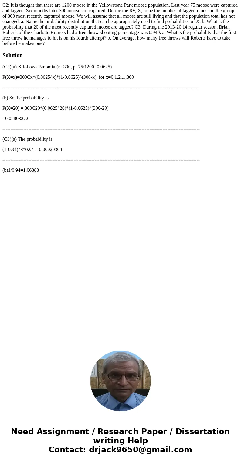 C2: It is thought that there are 1200 moose in the Yellowstone Park moose population. Last year 75 moose were captured and tagged. Six months later 300 moose a  C2: It is thought that there are 1200 moose in the Yellowstone Park moose population. Last year 75 moose were captured and tagged. Six months later 300 moose a