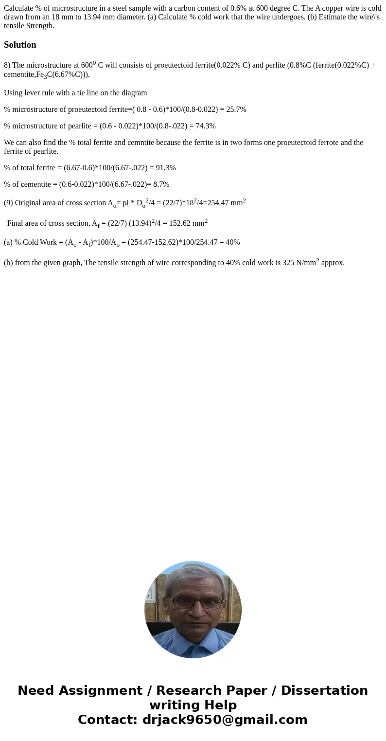 Calculate % of microstructure in a steel sample with a carbon content of 0.6% at 600 degree C. The A copper wire is cold drawn from an 18 mm to 13.94 mm diamet  Calculate % of microstructure in a steel sample with a carbon content of 0.6% at 600 degree C. The A copper wire is cold drawn from an 18 mm to 13.94 mm diamet