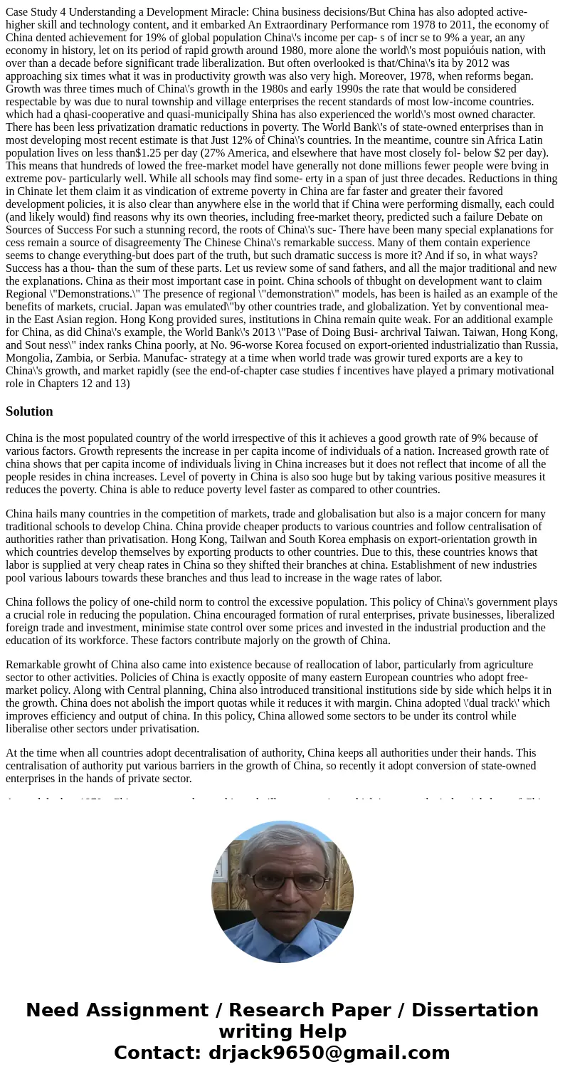  Case Study 4 Understanding a Development Miracle: China business decisions/But China has also adopted active- higher skill and technology content, and it embar